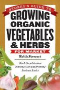 Storeys Guide to Growing Organic Vegetables & Herbs for Market
