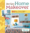 Sew Up a Home Makeover 50 Simple Sewing Projects