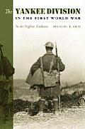 The Yankee Division in the First World War: In the Highest Tradition