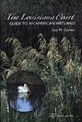 Louisiana Coast Guide To An American Wetland