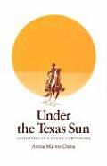 Under the Texas Sun: Adventures of a Young Cowpuncher
