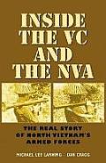 Inside the VC and the NVA: The Real Story of North Vietnam's Armed Forces