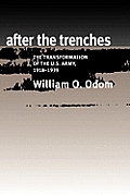 After the Trenches: The Transformation of the U.S. Army, 1918-1939 Volume 64