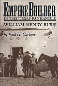 Empire Builder in the Texas Panhandle: William Henry Bush