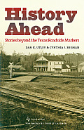 History Ahead: Stories Beyond the Texas Roadside Markers