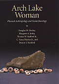 Arch Lake Woman: Physical Anthropology and Geoarchaeology