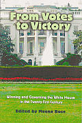 From Votes to Victory: Winning and Governing the White House in the 21st Century