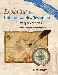 Exploring the Little-Known New Testament: Everyday Stories