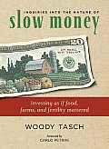 Inquiries Into the Nature of Slow Money Investing as if Food Farmsd Fertility Mattered