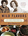 Wild Flavors One Chefs Transformative Year Cooking from Evas Farm