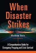 When Disaster Strikes A Comprehensive Guide for Emergency Planning & Crisis Survival