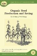 Organic Seed Production & Saving Organic Seed Production & Saving The Wisdom of Plant Heritage the Wisdom of Plant Heritage