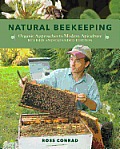 Natural Beekeeping Organic Approaches to Modern Apiculture Revised & Expanded