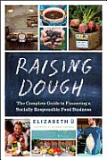 Raising Dough The Complete Guide to Financing a Socially Responsible Food Business