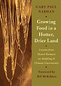Growing Food in a Hotter Drier Land Lessons From Desert Farmers on Adapting to Climate Uncertainty