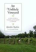 Unlikely Vineyard The Education of a Farmer & Her Quest for Terroir