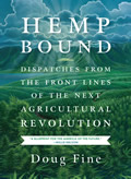 Hemp Bound Dispatches from the Front Lines of the Next Agricultural Revolution