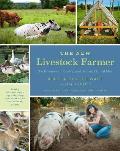 New Livestock Farmer The Business of Raising & Selling Ethical Meat