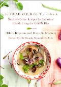 Heal Your Gut Cookbook Nutrient Dense Recipes for Intestinal Health Using the Gaps Diet