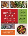 Keep Your Bones Healthy Cookbook A Nutrient Plan for Preventing & Treating Osteoporosis Naturally