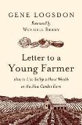 Letter to a Young Farmer How to Live Richly without Wealth on the New Garden Farm