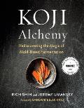Koji Alchemy Rediscovering the Magic of Mold Based Fermentation