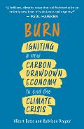 Burn Igniting a New Carbon Drawdown Economy to End the Climate Crisis