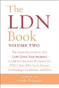 Ldn Book Volume Two The Latest Research on How Low Dose Naltrexone Could Revolutionize Treatment for Ptsd Pain Ibd Lyme Disease Dermat
