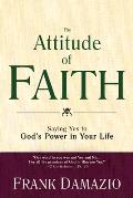The Attitude of Faith: Saying Yes to God's Power in Your Life