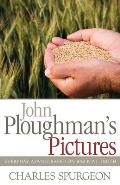 John Ploughman's Pictures: Everyday Advice Based on Biblical Truth