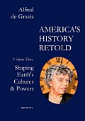 America's History Retold: Shaping Earth's Cultures & Powers
