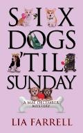 Six Dogs 'Til Sunday