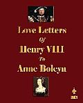 Love Letters of Henry VIII to Anne Boleyn