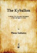 Kybalion A Study of the Hermetic Philosophy of Ancient Egypt & Greece