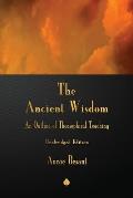 The Ancient Wisdom: An Outline of Theosophical Teaching