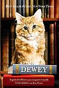 Dewey: El Gatito de Biblioteca Que Conquisto el Mundo = Dewey