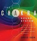 Chakra Sound System Activate Your Fullest Potential Through the Essential Power of Music