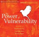 Power of Vulnerability Teachings on Authenticity Connection & Courage