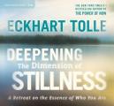 Deepening the Dimension of Stillness A Retreat on the Essence of Who You Are