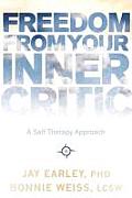 Freedom from Your Inner Critic A Self Therapy Approach