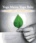 Yoga Mama Yoga Baby Ayurveda & Yoga for a Healthy Pregnancy & Birth