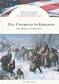 The Underground Railroad: The Journey to Freedom