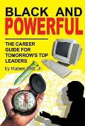 Black and Powerful: The Career Guide for Tomorrow's Top Leaders