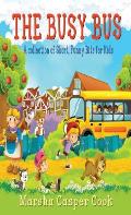 The Busy Bus: A Collection of Short Children's Poems