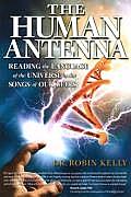 Human Antenna Reading the Language of the Universe in the Songs of Our Cells