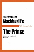 Essence of Machiavelli PB: The Prince