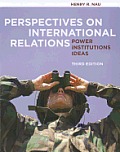 Perspectives On International Relations Power Institutions & Ideas