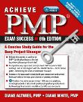 Achieve Pmp Exam Success A Concise Study Guide For The Busy Project Manager