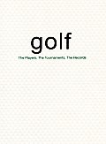 Golf The Players the Tournaments the Records