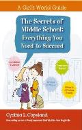 The Secrets of Middle School: Everything You Need to Succeed